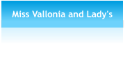 Miss Vallonia and Lady's